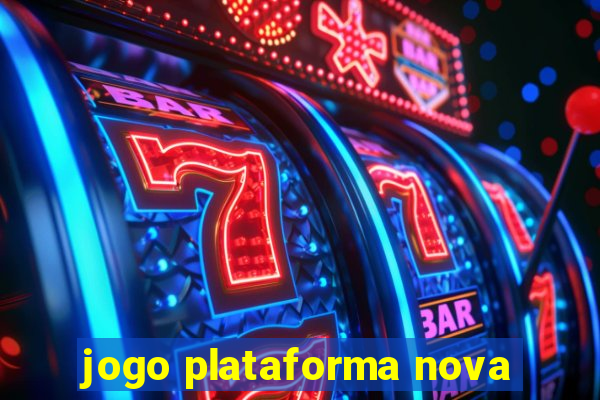 jogo plataforma nova